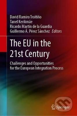 Kniha: The EU in the 21st Century: Challenges (David Troitino Ramiro). Springer Nature Switzerland, 2020 Kniha: The EU in the 21st Century: Challenges (David Troitino Ramiro). Springer Nature Switzerland, 2020