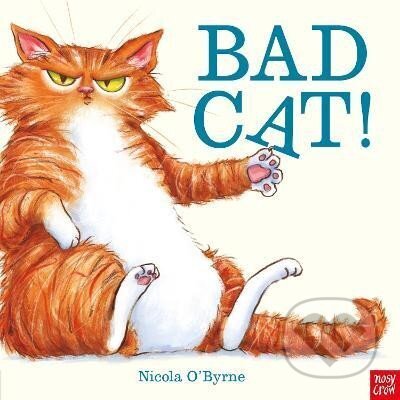 Kniha: Bad Cat! (Nicola O'Byrne). Nosy Crow, 2020 Kniha: Bad Cat! (Nicola O'Byrne). Nosy Crow, 2020