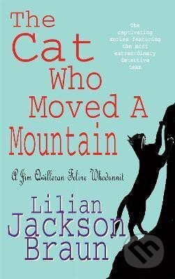 Kniha: Cat Who Moved a Mountain (The Cat Who... Mysteries, Book 13) (Jackson Lilian Braun). Headline Publishing Group, 1992 Kniha: Cat Who Moved a Mountain (The Cat Who... Mysteries, Book 13) (Jackson Lilian Braun). Headline Publishing Group, 1992