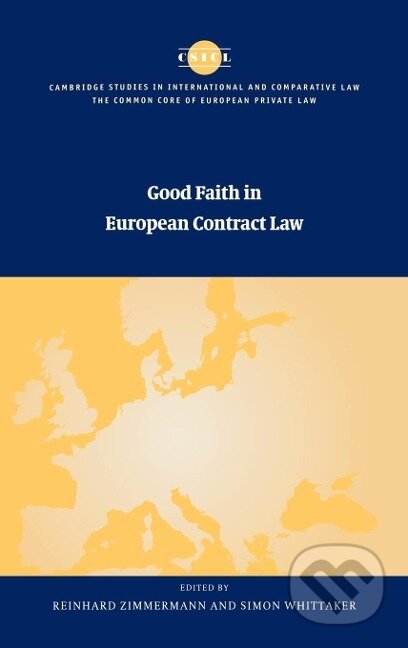 Kniha: Good Faith in European Contract Law (Reinhard Zimmermann). Cambridge University Press, 2003 Kniha: Good Faith in European Contract Law (Reinhard Zimmermann). Cambridge University Press, 2003