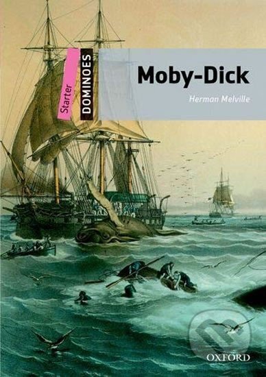 Kniha: Dominoes Starter Moby-Dick with Audio Mp3 Pack (2nd) (Herman Melville). Oxford University Press, 2016 Kniha: Dominoes Starter Moby-Dick with Audio Mp3 Pack (2nd) (Herman Melville). Oxford University Press, 2016