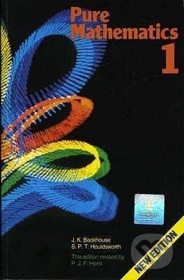 Kniha: Pure Mathematics: A First Course 4th Edition (John K. Backhouse). Pearson, Longman, 1985 Kniha: Pure Mathematics: A First Course 4th Edition (John K. Backhouse). Pearson, Longman, 1985