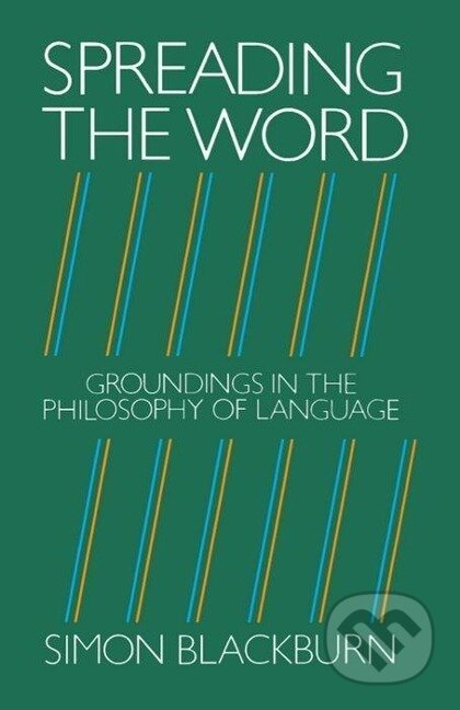 Kniha: Spreading the Word (Simon Blackburn). OUP Oxford, 1984 Kniha: Spreading the Word (Simon Blackburn). OUP Oxford, 1984