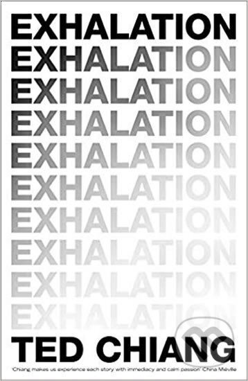 Kniha: Exhalation (Ted Chiang). Pan Macmillan, 2019 Kniha: Exhalation (Ted Chiang). Pan Macmillan, 2019