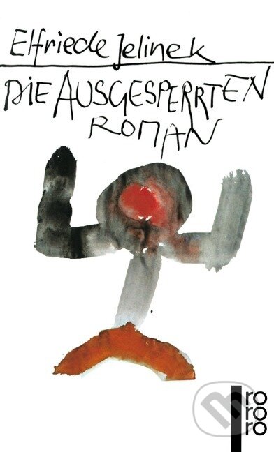 Kniha: Die Ausgesperrten (Elfriede Jelinek). , 1985 Kniha: Die Ausgesperrten (Elfriede Jelinek). , 1985