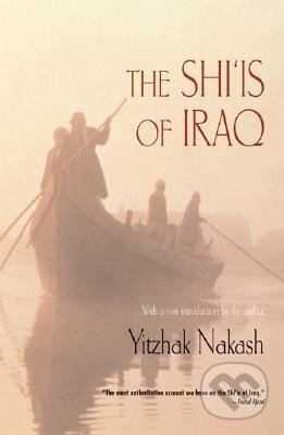 Kniha: The Shi'is of Iraq (Yitzhak Nakash). Princeton University Press, 2003 Kniha: The Shi'is of Iraq (Yitzhak Nakash). Princeton University Press, 2003