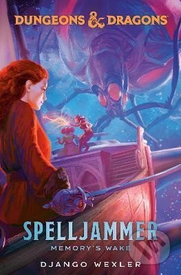 Kniha: Dungeons & Dragons: Spelljammer: Memory´s Wake (Jennie Wexlerová). Cornerstone, 2024 Kniha: Dungeons & Dragons: Spelljammer: Memory´s Wake (Jennie Wexlerová). Cornerstone, 2024