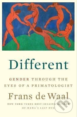 Kniha: Different : Gender Through the Eyes of a Primatologist (Frans Waal de). WW Norton & Co, 2022 Kniha: Different : Gender Through the Eyes of a Primatologist (Frans Waal de). WW Norton & Co, 2022