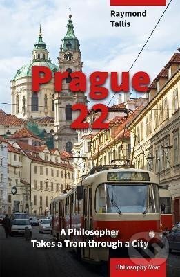 Kniha: Prague 22 (Raymond Tallis). Independently Published, 2025 Kniha: Prague 22 (Raymond Tallis). Independently Published, 2025