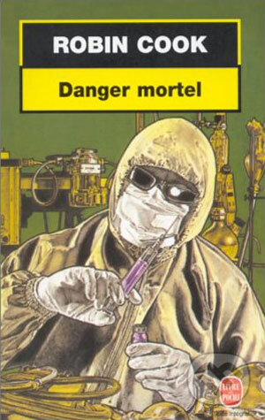 Kniha: Danger mortel (Robin Cook). Hachette Livre International, 1989 Kniha: Danger mortel (Robin Cook). Hachette Livre International, 1989