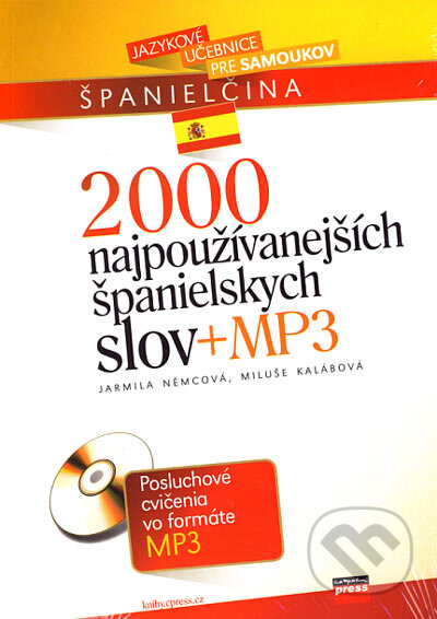 Kniha: 2000 najpoužívanejších španielskych slov + MP3 (Jarmila Němcová a Miluše Kalábová). Computer Press, 2006 Kniha: 2000 najpoužívanejších španielskych slov + MP3 (Jarmila Němcová a Miluše Kalábová). Computer Press, 2006