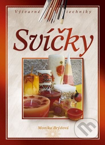 Kniha: Svíčky (Monika Brýdová). CPRESS, 2006 Kniha: Svíčky (Monika Brýdová). CPRESS, 2006