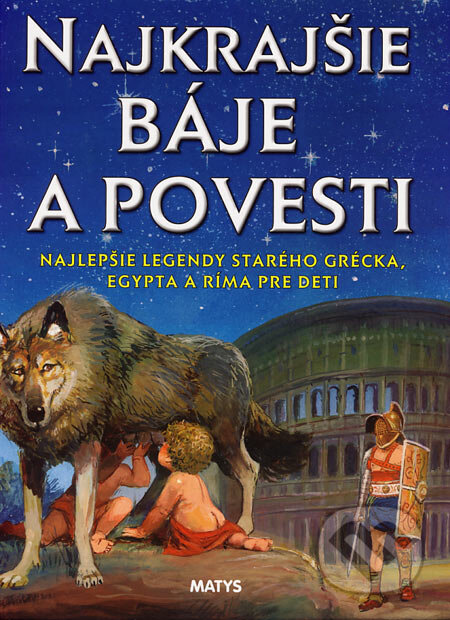Kniha: Najkrajšie báje a povesti (Matys). Matys, 2006 Kniha: Najkrajšie báje a povesti (Matys). Matys, 2006