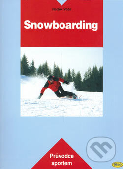 Kniha: Snowboarding (Radek Vobr). Kopp, 2006 Kniha: Snowboarding (Radek Vobr). Kopp, 2006