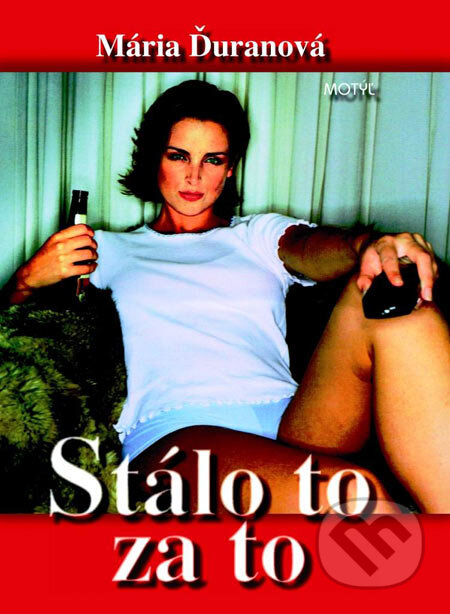 Kniha: Stálo to za to (Mária Ďuranová). Motýľ, 2006 Kniha: Stálo to za to (Mária Ďuranová). Motýľ, 2006