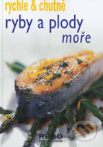 Kniha: Ryby a plody moře (Rebo). Rebo, 2006 Kniha: Ryby a plody moře (Rebo). Rebo, 2006