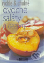 Kniha: Ovocné saláty a dezerty (Rebo). Rebo, 2006 Kniha: Ovocné saláty a dezerty (Rebo). Rebo, 2006