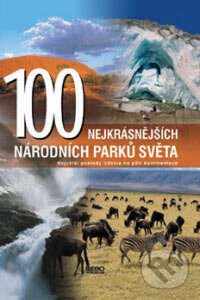 Kniha: 100 nejkrásnějších národních parků světa (Rebo). Rebo, 2006 Kniha: 100 nejkrásnějších národních parků světa (Rebo). Rebo, 2006