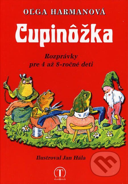 Kniha: Cupinôžka (Oľga Harmanová). Tranoscius, 2006 Kniha: Cupinôžka (Oľga Harmanová). Tranoscius, 2006