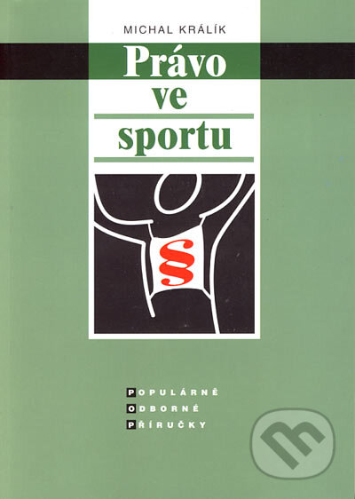 Kniha: Právo ve sportu (Michal Králík). C. H. Beck, 2001 Kniha: Právo ve sportu (Michal Králík). C. H. Beck, 2001