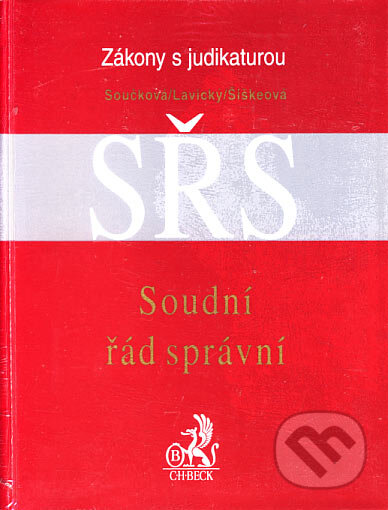 Kniha: Soudní řád správní s judikaturou a souvisejícími předpisy (Marie Součková a kolektiv). C. H. Beck, 2005 Kniha: Soudní řád správní s judikaturou a souvisejícími předpisy (Marie Součková a kolektiv). C. H. Beck, 2005