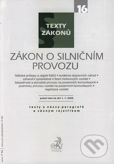 Kniha: Zákon o silničním provozu (C. H. Beck). C. H. Beck, 2006 Kniha: Zákon o silničním provozu (C. H. Beck). C. H. Beck, 2006