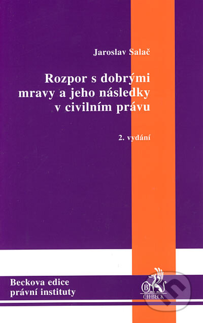 Kniha: Rozpor s dobrými mravy a jeho následky v civilním právu (Jaroslav Salač). C. H. Beck, 2004 Kniha: Rozpor s dobrými mravy a jeho následky v civilním právu (Jaroslav Salač). C. H. Beck, 2004