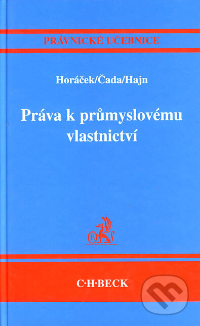 Kniha: Práva k průmyslovému vlastnictví (Petr Hajn a kolektiv). C. H. Beck, 2005 Kniha: Práva k průmyslovému vlastnictví (Petr Hajn a kolektiv). C. H. Beck, 2005