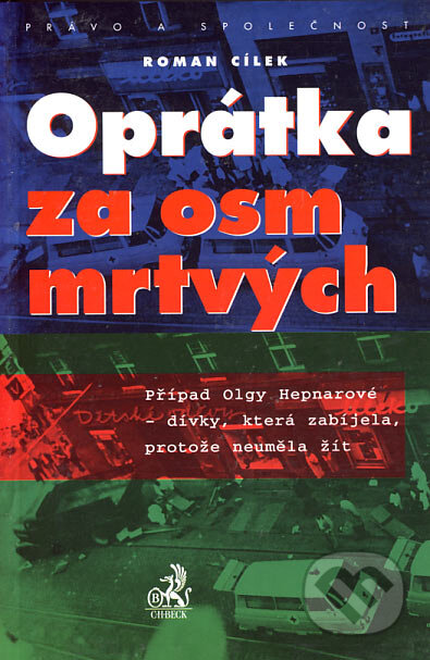 Kniha: Oprátka za osm mrtvých (Roman Cílek). C. H. Beck, 2001 Kniha: Oprátka za osm mrtvých (Roman Cílek). C. H. Beck, 2001