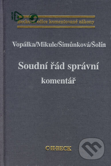 Kniha: Soudní řád správní (Vladimír Mikule a kolektív). C. H. Beck, 2004 Kniha: Soudní řád správní (Vladimír Mikule a kolektív). C. H. Beck, 2004