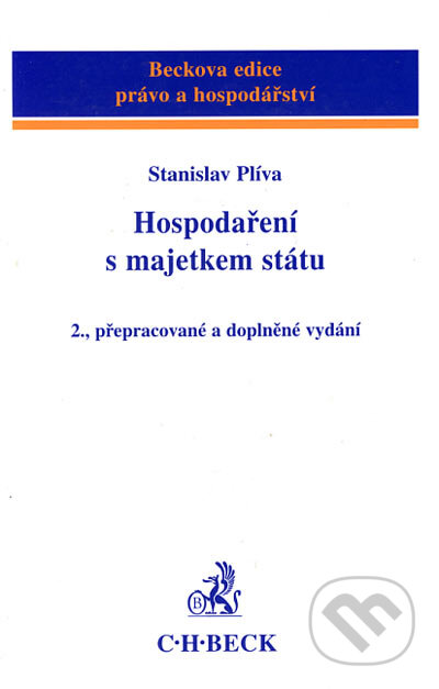 Kniha: Hospodaření s majetkem státu (Stanislav Plíva). C. H. Beck, 2004 Kniha: Hospodaření s majetkem státu (Stanislav Plíva). C. H. Beck, 2004