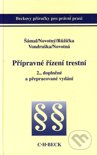 Přípravné řízení trestní - Pavel Šámal a kol., C. H. Beck, 2003