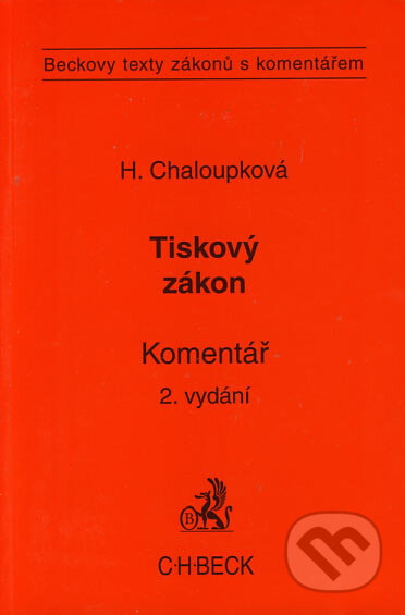 Kniha: Tiskový zákon (Helena Chaloupková). C. H. Beck, 2006 Kniha: Tiskový zákon (Helena Chaloupková). C. H. Beck, 2006