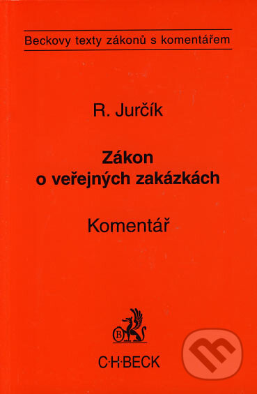 Kniha: Zákon o veřejných zakázkách (Radek Jurčík). C. H. Beck, 2004 Kniha: Zákon o veřejných zakázkách (Radek Jurčík). C. H. Beck, 2004