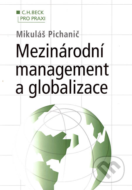 Kniha: Mezinárodní management a globalizace (Mikuláš Pichanič). C. H. Beck, 2004 Kniha: Mezinárodní management a globalizace (Mikuláš Pichanič). C. H. Beck, 2004