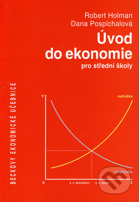 Kniha: Úvod do ekonomie pro střední školy (Dana Pospíchalová a Robert Holman). C. H. Beck, 2001 Kniha: Úvod do ekonomie pro střední školy (Dana Pospíchalová a Robert Holman). C. H. Beck, 2001