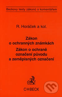 Kniha: Zákon o ochranných známkách, Zákon o ochraně označení původu a zeměpisných označení (Roman Horáček a kolektiv). C. H. Beck, 2004 Kniha: Zákon o ochranných známkách, Zákon o ochraně označení původu a zeměpisných označení (Roman Horáček a kolektiv). C. H. Beck, 2004