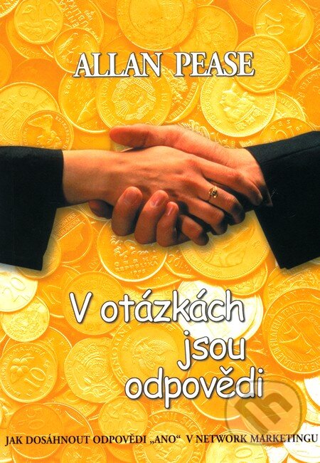 Kniha: V otázkách jsou odpovědi (Allan Pease). Pragma, 2002 Kniha: V otázkách jsou odpovědi (Allan Pease). Pragma, 2002