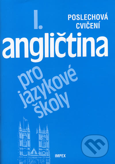 Kniha: Angličtina pro jazykové školy I (Stella Nangonová). Impex, 2000 Kniha: Angličtina pro jazykové školy I (Stella Nangonová). Impex, 2000