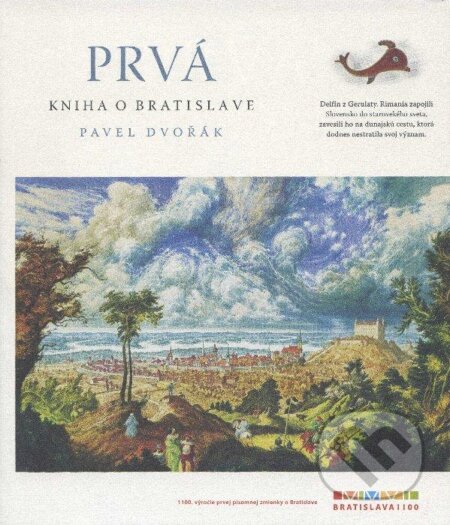 Kniha: Prvá kniha o Bratislave (Pavel Dvořák). Rak, 2006 Kniha: Prvá kniha o Bratislave (Pavel Dvořák). Rak, 2006