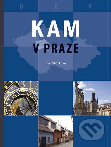 Kniha: Kam v Praze (Eva Obůrková). CPRESS, 2006 Kniha: Kam v Praze (Eva Obůrková). CPRESS, 2006
