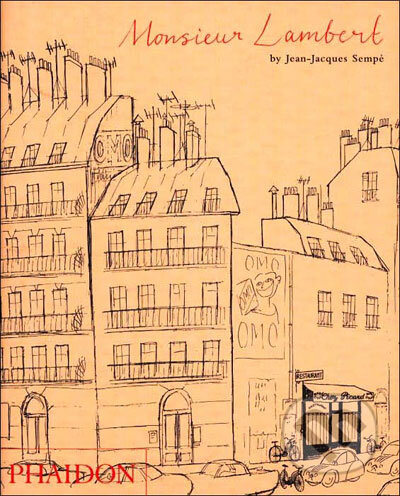 Kniha: Monsieur Lambert (Jean-Jacques Sempé). Phaidon, 2006 Kniha: Monsieur Lambert (Jean-Jacques Sempé). Phaidon, 2006