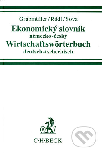 Kniha: Ekonomický slovník německo-český (Marek Grabmüller, Radovan Rádl a Petr Sova). C. H. Beck, 1998 Kniha: Ekonomický slovník německo-český (Marek Grabmüller, Radovan Rádl a Petr Sova). C. H. Beck, 1998