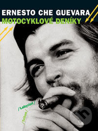 Kniha: Motocyklové deníky (Ernesto Che Guevara). Labyrint, Triton, 2006 Kniha: Motocyklové deníky (Ernesto Che Guevara). Labyrint, Triton, 2006