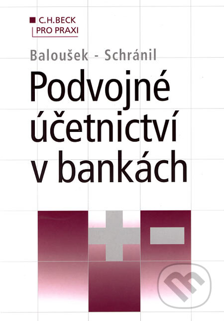 Kniha: Podvojné účetnictví v bankách (Rudolf Baloušek a Pavel Schránil). C. H. Beck, 2002 Kniha: Podvojné účetnictví v bankách (Rudolf Baloušek a Pavel Schránil). C. H. Beck, 2002