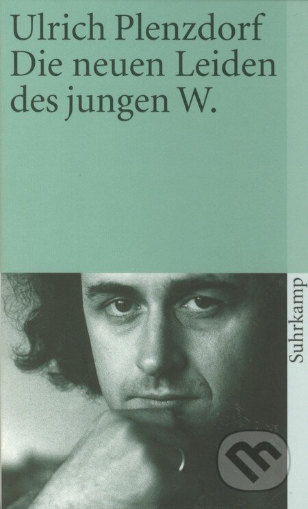Kniha: Die neuen Leiden des jungen W. (Ulrich Plenzdorf). Suhrkamp, 2006 Kniha: Die neuen Leiden des jungen W. (Ulrich Plenzdorf). Suhrkamp, 2006