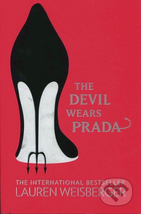 Kniha: The Devil Wears Prada (Lauren Weisberger). HarperCollins, 2003 Kniha: The Devil Wears Prada (Lauren Weisberger). HarperCollins, 2003