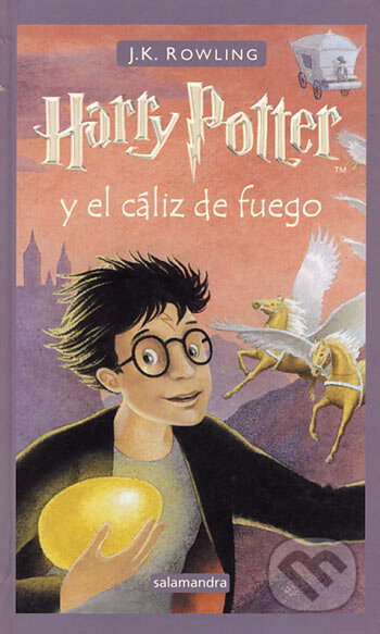 Kniha: Harry Potter y el cáliz de fuego (J.K. Rowling). Salamandra, 2005 Kniha: Harry Potter y el cáliz de fuego (J.K. Rowling). Salamandra, 2005