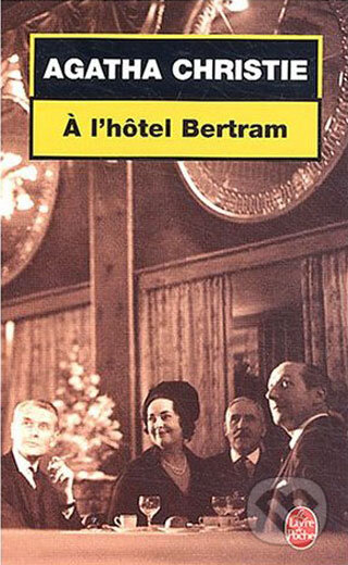 Kniha: A l'hôtel Bertram (Agatha Christie). Hachette Livre International Kniha: A l'hôtel Bertram (Agatha Christie). Hachette Livre International
