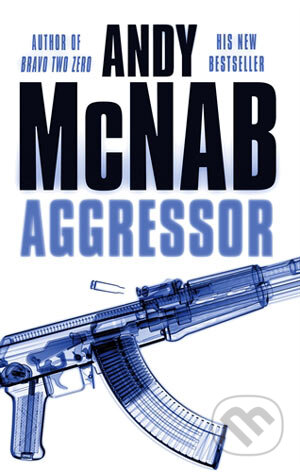 Kniha: Aggressor (Andy McNab). Corgi Books, 2006 Kniha: Aggressor (Andy McNab). Corgi Books, 2006